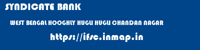 SYNDICATE BANK  WEST BENGAL HOOGHLY HUGLI HUGLI CHANDAN NAGAR  ifsc code